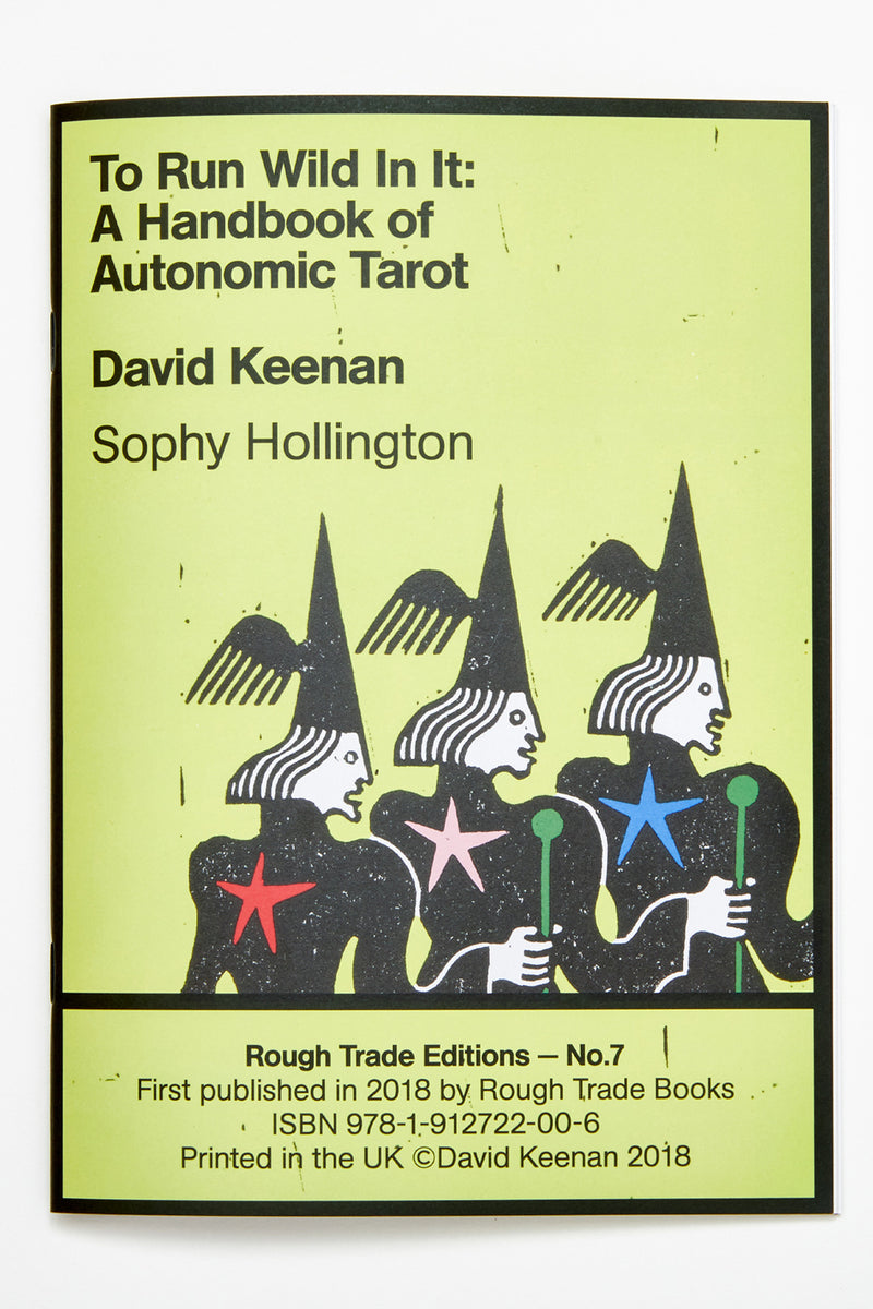 TO RUN WILD IN IT A HANDBOOK OF AUTONOMIC TAROT David Keenan & Soph