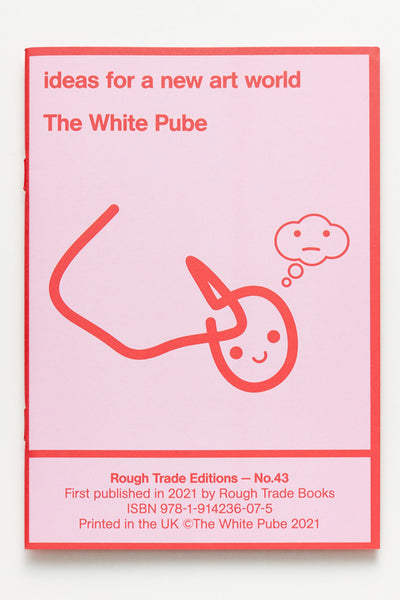 IDEAS FOR A NEW ART WORLD - The White Pube