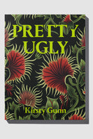Pretty Ugly - Kirsty Gunn