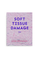 Soft Tissue Damage - Anna Whitwham