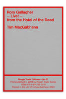 RORY GALLAGHER—LIVE!—FROM THE HOTEL OF THE DEAD - TIM MACGABHANN