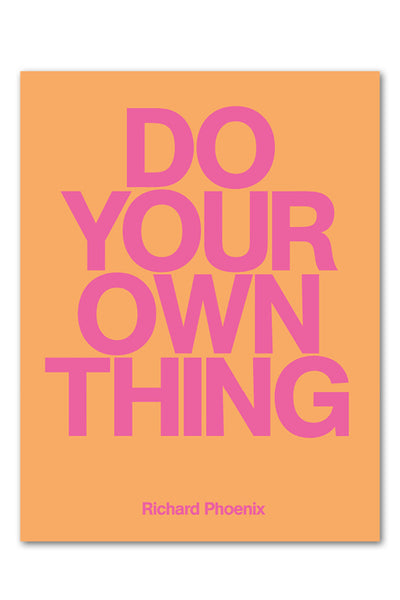 Do Your Own Thing (Signed Copies) - Richard Phoenix