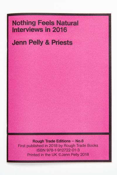 NOTHING FEELS NATURAL: INTERVIEWS IN 2016 - Jenn Pelly & Priests