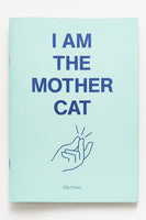I Am The Mother Cat (SIGNED COPIES) - Ella Frears