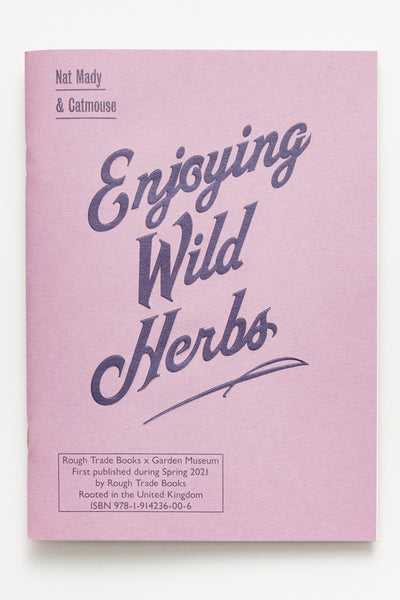 Enjoying Wild Herbs: A Seasonal Guide with Hackney Herbal - Nat Mady & Catmouse