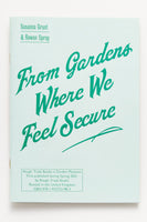 From Gardens Where We Feel Secure - Susanna Grant & Rowan Spray