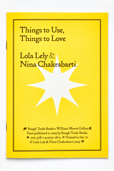 THINGS TO USE, THINGS TO LOVE - Lola Lely & Nina Chakrabarti