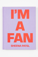 I'M A FAN (SIGNED COPIES) - Sheena Patel